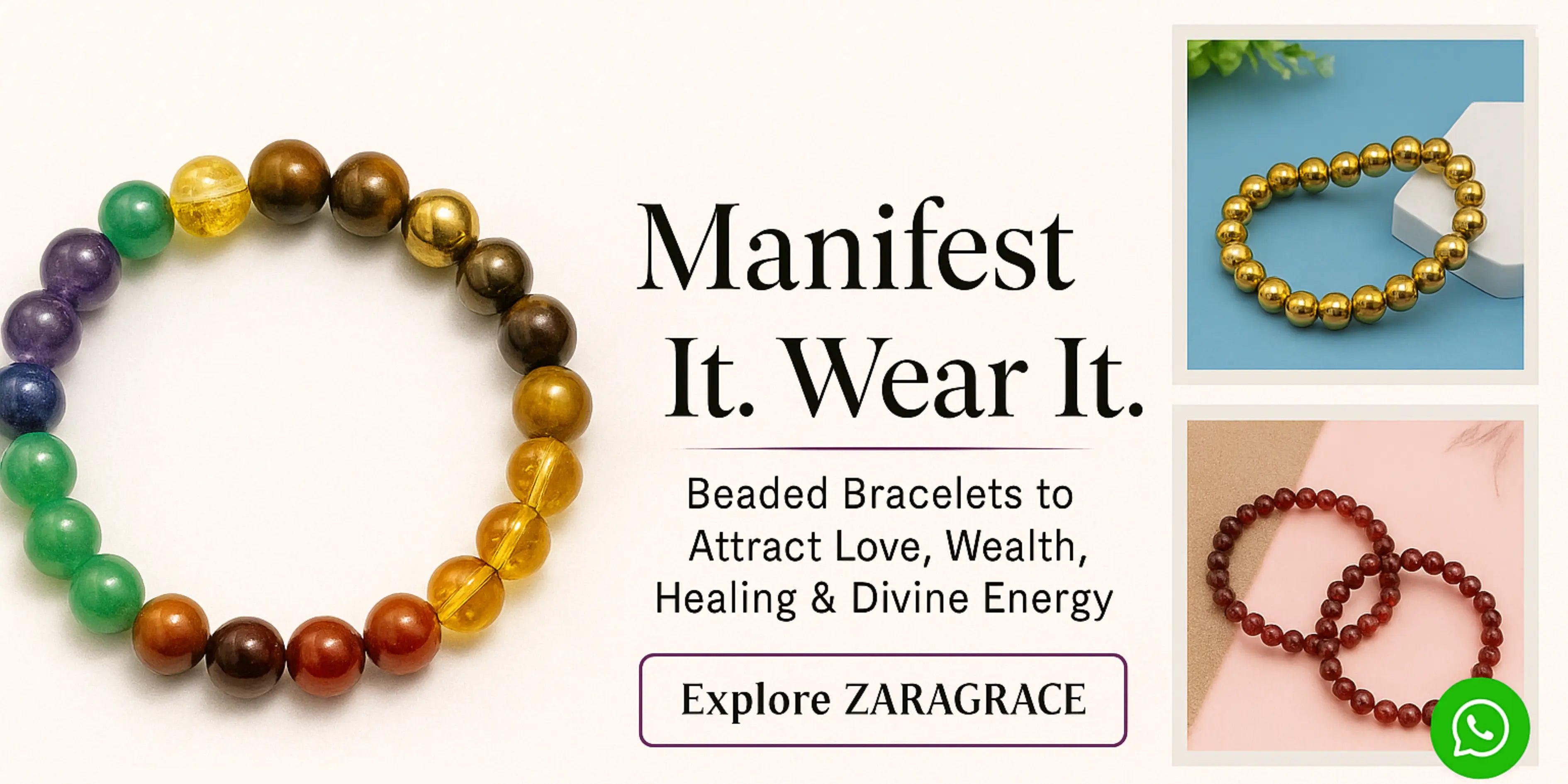 Beaded chakra bracelets from ZARAGRACE displayed with colorful healing stones including Citrine, Red Jasper, and Evil Eye. Text reads ‘Manifest It. Wear It. Beaded Bracelets to Attract Love, Wealth, Healing & Divine Energy.’ Includes product shots and WhatsApp icon for support